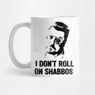 I Dont Roll On Shabbos Big Lebowski Mug